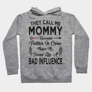 mothers day they call me mommy mothers day Hoodie